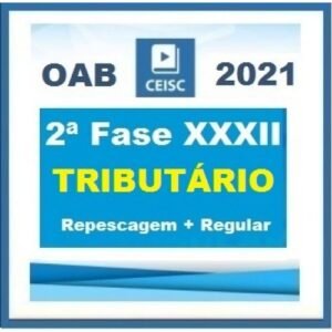 2ª Fase OAB XXXII(32º) Exame - DIREITO TRIBUTÁRIO Regular + Repescagem (CEISC 2021)