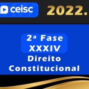 2ª Fase OAB XXXIV (34º) Exame – Direito Constitucional – Ceisc 2022