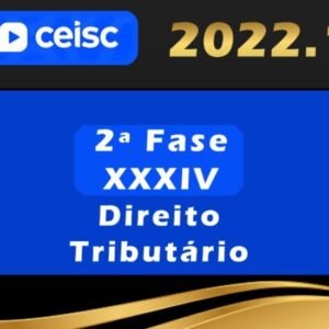 2ª Fase OAB XXXIV (34º) Exame – Direito Tributário – Ceisc 2022