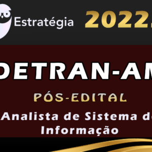 DETRAN-AM (Analista de Sistema de Informação) Estrategia 2022 (Pós-Edital)