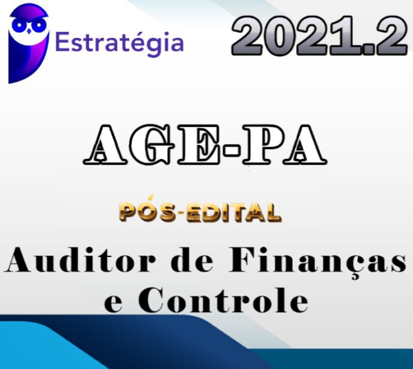 AGE-PA (Auditor de Finanças e Controle) Pós-Edital – Estrategia 2021