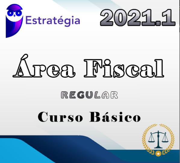 Curso Básico p/ Concurso da Área Fiscal – Regular – Estrategia 2021