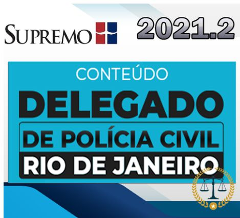 Delegado de Polícia Civil RJ- Supremo 2021.2 (PC-RJ) DPC-RJ - Rateio Delta PCRJ Policial Civil Rio de Janeiro