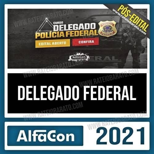 DELTA PF Pós-Edital 2021 – Delegado (CERS) - Rateio POLICIA FEDERAL