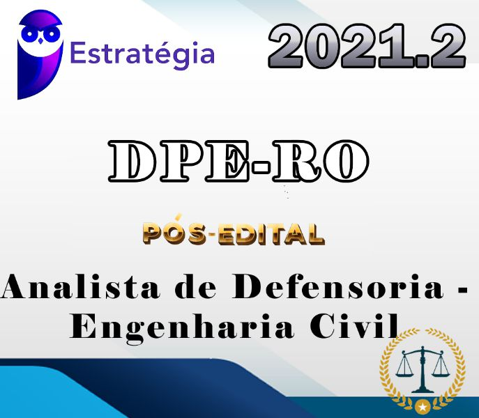 DPE-RO (Analista de Defensoria – Engenharia Civil) Pós-Edital – Estrategia 2021.2 - Rateio DPERO RONDONIA