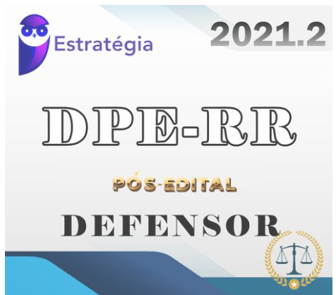 DPE-RR (Defensor Público) - 2021 ESTRATEGIA - Pós-Edital - DPERR - RORAIMA - RATEIO DEFENSORIA