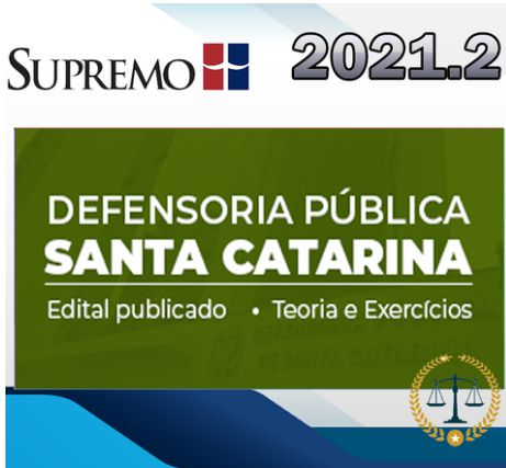 DPE-SC - Defensoria Pública de Santa Catarina -Supremo 2021 Edital Publicado - Rateio PosEdital Santa Catarina Defensor SupremoTV
