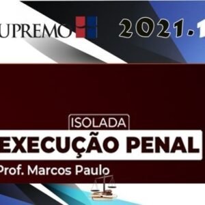 Execução Penal (Marcos Paulo Dutra) - Supremo 2021- RATEIO ISOLADAS