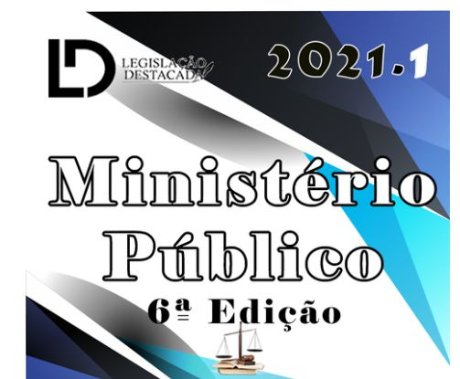EXTENSIVO MINISTERIO PÚBLICO ESTADUAL - 6A EDIÇÃO - LEGIS DESTACADA (2021)