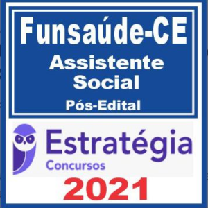 Funsaúde CE (Assistente Social) Pós Edital – Estratégia 2021