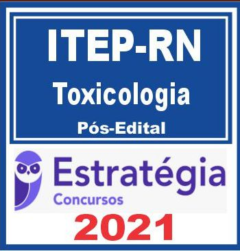 ITEP RN (Perito – Toxicologia) Pós Edital – Estratégia 2021