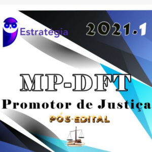 MPDFT- Promotor de Justiça do Ministério Público do Distrito Federal e Territórios - Pós-edital - 2021 ESTRATEGIA 2021 POS ESITAL