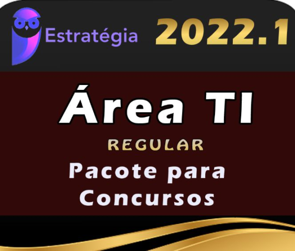 Pacote para Concursos (Área de TI) – Cursos Regulares – Estrategia 2022