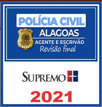 PC AL (Agente e Escrivão) Pós Edital – Supremo 2021 - PCAL POLICIA CIVIL ALAGOAS POLICIAL RATEIO
