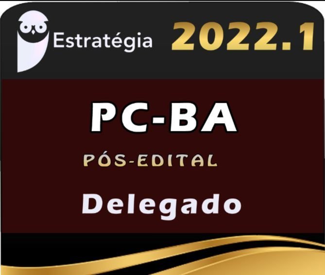 PC BA - Delegado - Pós Edital - 2022 - Rateio Delta PCBA Bahia Polícia Civil PC-BA PosEdital