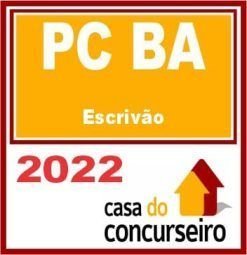 PC BA – Escrivão – CASA 2022  - Rateio PCBA Bahia Polícia Civil PC-BA PosEdital