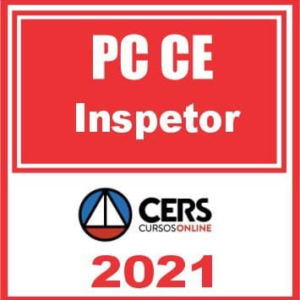 PC CE (Inspetor de Polícia) Cers 2021 - PCCE POLICIA CIVIL CEARA
