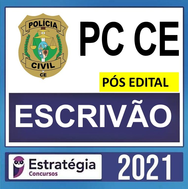 PC CE – PÓS EDITAL – ( ESCRIVÃO ) – ESTRATÉGIA 2021 - PCCE - POLICIA CIVIL CEARA - RATEIO POLICIAL - CARREIRAS POLICIAIS