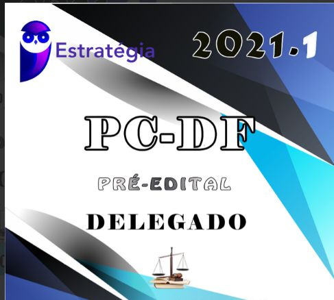 PC-DF - Delegado de Polícia - Estrategia 2021 Pré-Edital (DPC-DF) - pcdf Rateio 2021 Delta