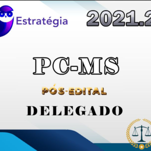 PC-MS (Delegado) Delegado Civil do Mato Grosso do Sul- (Pós-Edital) Estrategia 2021.2 - delta RATEIO PCMS POLICIA CIVIL MATO GROSSO DO SUL POSEDITAL