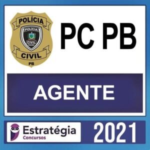 PC PB – ( AGENTE ) – ESTRATÉGIA 2021 - PCPB PARAIBA - POLICIA CIVIL