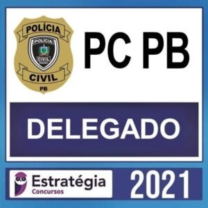 PC PB – ( DELEGADO ) – ESTRATÉGIA 2021 - DELTA PCPB POLICIA CIVIL PARAIBA