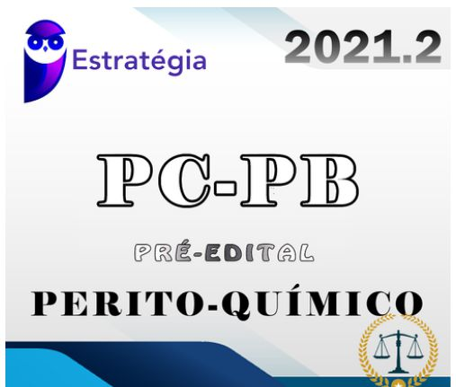 PC-PB - Polícia Civil (Perito Químico) - ESTRATEGIA 2021 (Pre-Edital) - RATEIO POLICIA CIVIL PCPB 2021