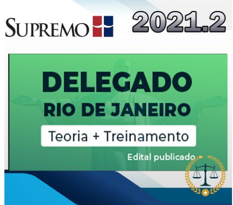 PC RJ 2021 – Delegado - SUPREMO - POS EDITAL PCRJ Policia Civil Rio de Janeiro Delta - RATEIO POSEDITAL