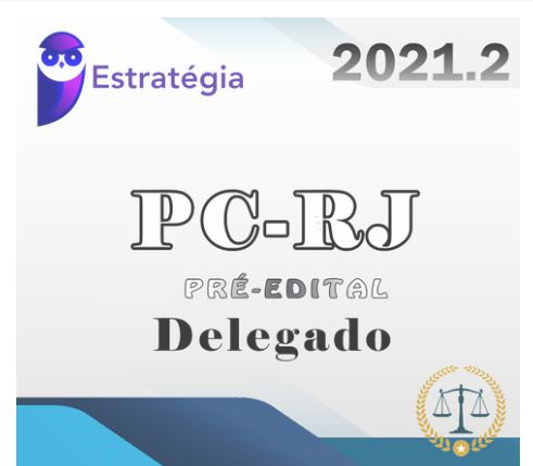 PC-RJ (Delegado) 2021 Pré-Edital - EST - (Pacote Completo + Intensivo) - RATEIO ESTRATEGIA DELTA PCRJ POLICIA CIVIL RIO DE JANEIRO