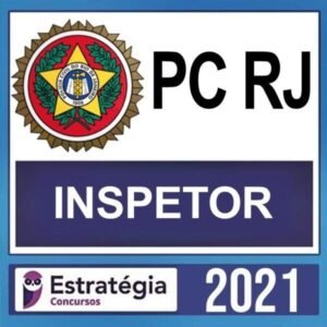 PC RJ – ( INSPETOR ) – ESTRATÉGIA 2021 - PCRJ POLICIA CIVIL RIO DE JANEIRO