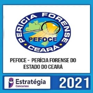 PEFOCE - AGENTE- AUXILIAR DE PERICIA - POS EDITAL 2021 - ESTRATEGIA - POLICIA CIENTIFICA DO ESTADO DO CEARA POLICIAL CIVIL
