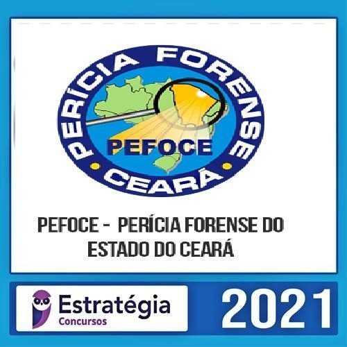 PEFOCE - AGENTE- AUXILIAR DE PERICIA - POS EDITAL 2021 - ESTRATEGIA - POLICIA CIENTIFICA DO ESTADO DO CEARA POLICIAL CIVIL