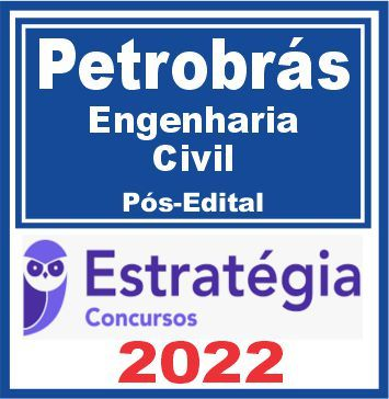 PETROBRAS (Engenharia Civil) Pós Edital – Estratégia 2022