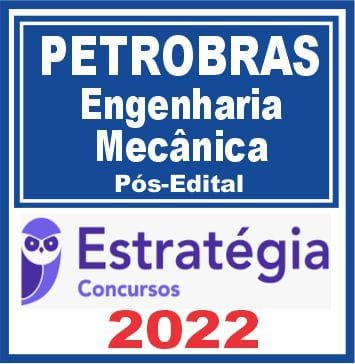 PETROBRAS (Engenharia de Equipamento – Mecânica) Pós Edital – Estratégia 2022