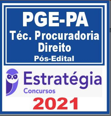 PGE PA (Técnico de Procuradoria – Direito) Pós Edital – Estratégia 2021 PGEPA POSEDITAL PROCURADORIA