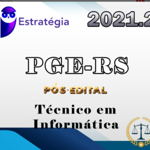 PGE-RS (Técnico de Informática) – (Pós-Edital) Estrategia 2021.2 - Rateio PGERS Procuradoria Rio Grande do Sul 2021 PosEdital