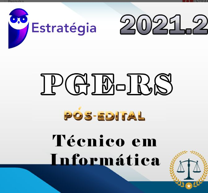 PGE-RS (Técnico de Informática) – (Pós-Edital) Estrategia 2021.2 - Rateio PGERS Procuradoria Rio Grande do Sul 2021 PosEdital