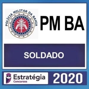 PM BA 2020 – SOLDADO – (POLICIA MILITAR) – ESTRATÉGIA - RATEIO POLICIA MILITAR BAHIA PMBA