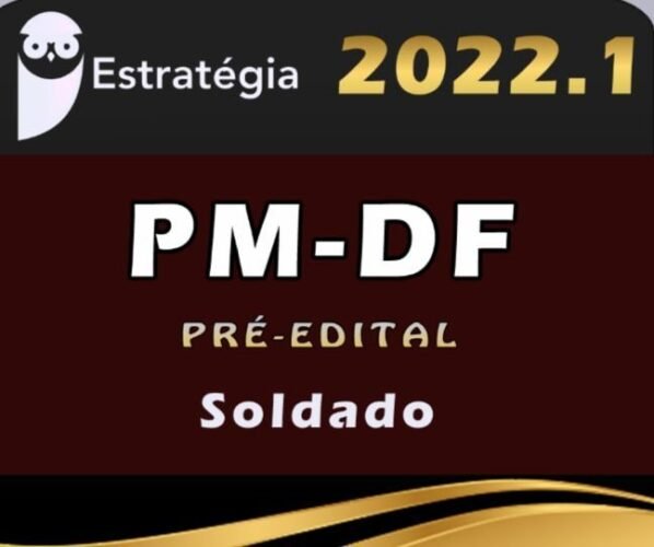 PM-DF (Soldado)- Pre Edital Estrategia 2022 - Rateio PMDF Soldado Policia Militar Distrito Federal Brasilia 2022 PM DF