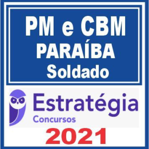 PM PB e CBM PB (Soldado) – Estratégia 2021 - Rateio PMPB e CBMPB Paraiba Policia e Bombeiro Militar