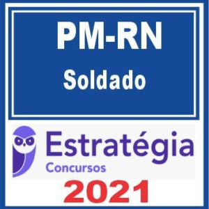PM RN (Soldado) Estratégia 2021 - PMRN - POLICIA MILITAR