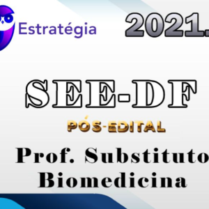 SEE-DF Temporários (Professor Substituto – Biomedicina) Pós-Edital – Estrategia 2021.2