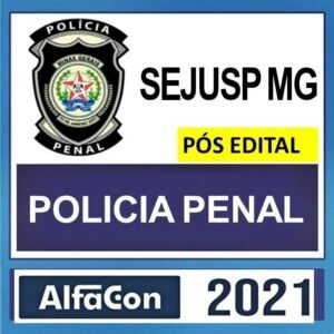 SEJUSP MG (Agente Penitenciário AGEPEN MG) Pós Edital – 2021 - ALFACON -  Rateio Agepen Minas Gerais - PosEdital Policia Penal AgepenMG