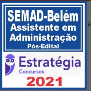 SEMAD BELEM (Assistente Administração) Pós Edital – Estratégia 2021