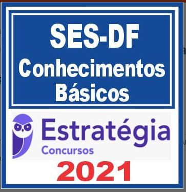 SES DF (Conhecimentos Básicos) Estratégia 2021