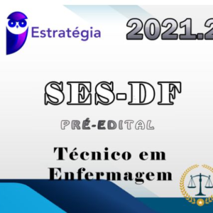 SES-DF (Técnico em Enfermagem) - Pacote 2021 Estrat (Pré-Edital)