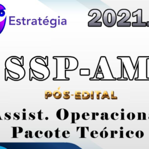 SSP- AM (Assistente Operacional) Pos Edital – Estrategia 2021.2