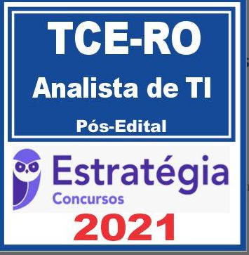 TCE RO (Analista de TI) Pós Edital – Estratégia 2021 - RORAIMA TCERO