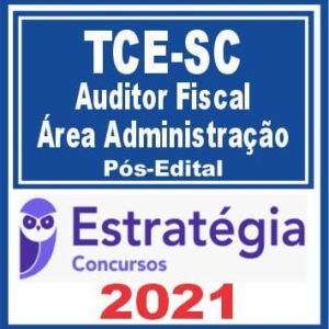 TCE SC (Auditor Fiscal de Controle Externo – Área Administração) PÓS EDITAL – Estratégia 2021