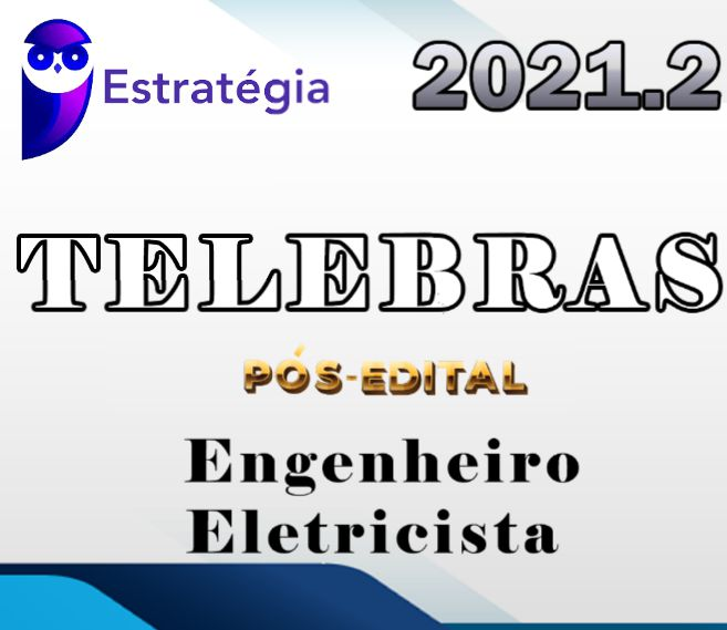 Telebras (Especialista em Gestão – Engenheiro Eletricista) – (Pós-Edital) Estrategia 2021.2